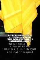 Gay Men Survival Tools / All Three Books: Dating Pools, Internet Personals, Narcisisstic Abusers 1484117980 Book Cover