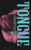 Tongue: A Cognitive Hazard 1735141666 Book Cover