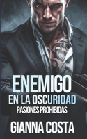 Enemigo en la Oscuridad: Pasiones Prohibidas - Libro 1 novela corta (Spanish Edition) B0DYZQ1H9X Book Cover