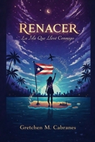 RENACER: La Isla Que Llevé Conmigo B0GMDF9M4G Book Cover