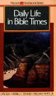 Daily Life in Bible Times (Nelson handbook series) 0840758227 Book Cover