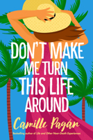 Don't Make Me Turn this Life Around: A Novel 1542026466 Book Cover