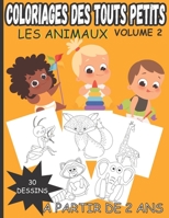 Coloriages des touts petits Les animaux volume 2: Livre de coloriage pour jeunes enfants à partir de 2 ans(fille et garçons) 30 illustrations amusante B08KWNH64D Book Cover