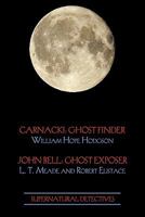 Supernatural Detectives 1 (Carnacki: Ghost Finder / John Bell: Ghost Exposer) 1616460865 Book Cover