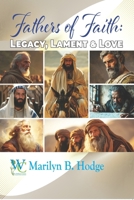Fathers of Faith: Legacy, Lament and Love B0H5YXTK5H Book Cover