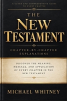 The New Testament: A Chapter-by-Chapter Guide to the Meaning, Message, and Application of Every Book from Matthew to Revelation B0HK6XY5BC Book Cover
