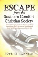 Escape from the Southern Comfort Christian Society 1622302966 Book Cover