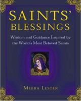 Saints' Blessings: Wisdom and Guidance Inspired by the World's Most Beloved Saints 1592331386 Book Cover