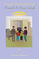 Miracle Match Moments: Keeping the Fire Burning Spiritually 1480991724 Book Cover