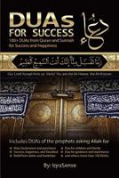 DUAs for Success: 100+ DUAs (prayers and supplications) from Quran and Hadith 1477617248 Book Cover