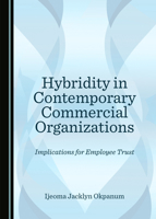 Hybridity in Contemporary Commercial Organizations: Implications for Employee Trust 1527570258 Book Cover