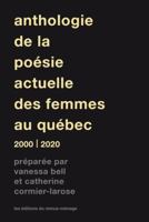 Anthologie poésie actuelle des femmes au Québec: 2000 - 2020 2890917347 Book Cover