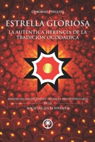 ESTRELLA GLORIOSA: La Auténtica Herencia de la Tradición Ogdoádica: Siendo las Iniciaciones y Técnicas Psicoespirituales de la Societas Lucis Viventis (Spanish Edition) 1655760602 Book Cover