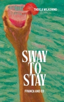 Sway to stay: Franca and Ed 3695186925 Book Cover