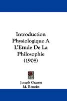 Introduction Physiologique A L'Etude De La Philosophie 1104134489 Book Cover