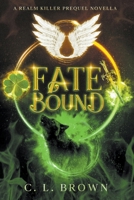 Fate-Bound: A Realm Killer Prequel Novella B0BLFSPHT7 Book Cover