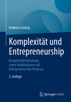 Komplexität und Entrepreneurship: Komplexitätsforschung sowie Implikationen auf Entrepreneurship-Prozesse 3658380276 Book Cover