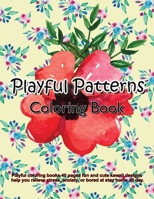 Playful Coloring Book: Playful coloring books 40 pages fun and cute kawaii designs help you relieve stress, anxiety, or bored at stay home al B089M1KMTM Book Cover