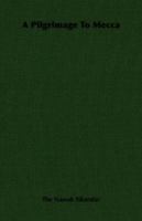 A Pilgrimage to Mecca 1406702110 Book Cover