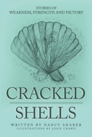Cracked Shells: Stories of weakness, strength and victory B0DYVF5WBY Book Cover