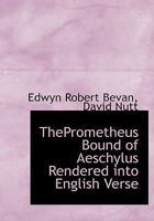 Theprometheus Bound of Aeschylus Rendered Into English Verse 0530072106 Book Cover