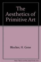 The Aesthetics of Primitive Art 0819193178 Book Cover