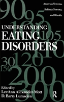 Understanding Eating Disorders: Anorexia Nervosa, Bulimia Nervosa And Obesity 1560322950 Book Cover