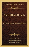 The Millbeck Hounds: A Collection Of Hunting Stories 1163146951 Book Cover