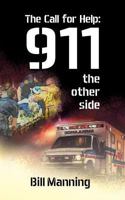 The Call for Help: 911 the Other Side 1614931003 Book Cover