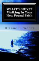 What's Next? Walking in Your New Found Faith 1467930172 Book Cover