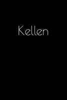 Kellen: Notebook / Journal / Diary - 6 x 9 inches (15,24 x 22,86 cm), 150 pages. Personalized for Kellen. 1694509389 Book Cover