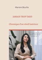 Jamais trop tard: Chronique d'un réveil intérieur 2322543888 Book Cover