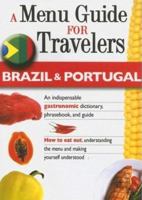 Brazil & Portugal - A Menu Guide for Travelers: An indispensable gastronomic dictionary, phrasebook, and guide (How to Eat Out) 887301609X Book Cover