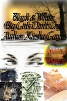 Black & White (Big Girls Dont Cry!) 1411627814 Book Cover