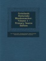 Grönlands Historiske Mindesmaerker, Volume 1 1018104690 Book Cover