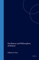 On History and Philosophers of History (Philosophy of History and Culture, Vol 2) 9004090002 Book Cover