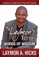 'N Laymon's Terms...Words of Wisdom | Inspiration to Guide You on Your Life's Journey 0981875122 Book Cover