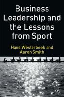 Business Leadership and the Lessons from Sport 1403947163 Book Cover
