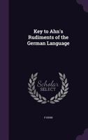 Key To Ahn's Rudiments Of The German Language 1166562077 Book Cover