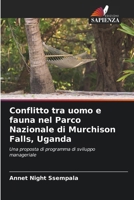 Conflitto tra uomo e fauna nel Parco Nazionale di Murchison Falls, Uganda (Italian Edition) 6208144477 Book Cover