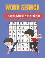 Word Search 50's Music Edition: Really Music Word Search Puzzles Books | Great for improving Persistence and Problem Solving Skills | Workbook ... Stress B08LN5KY41 Book Cover