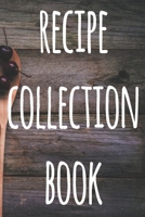 Recipe Collection Book: The perfect gift for the cook chef in your life - 119 page custom journal! 167488415X Book Cover