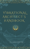 Vibrational Architect's Handbook B0F9L5LRPG Book Cover