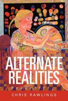 ALTERNATE REALITIES 1465379584 Book Cover