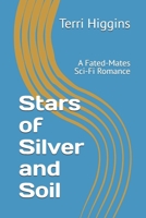 Stars of Silver and Soil: A Fated-Mates Sci-Fi Romance B0HB145NCH Book Cover