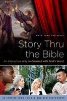 Story Thru the Bible: An Interactive Way to Connect with God's Word 1615218203 Book Cover