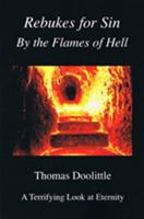 Rebukes for Sin by the Burning of the Wicked in Hell 1892838184 Book Cover