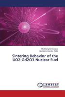 Sintering Behavior of the UO2-Gd2O3 Nuclear Fuel 3845407840 Book Cover