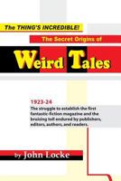 The Thing's Incredible! The Secret Origins of Weird Tales 1935031244 Book Cover