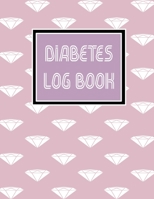 Diabetes log Book: Diabetes Tracking Notebook Blood sugar dairy to track health at Breakfast, Lunch, Dinner, Bed Before & After Tracking (diabetes log book) 166083080X Book Cover